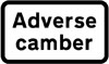 Adverse camber on a bend or roundabout
